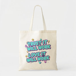 Vertrouw Er Op Dat Het Zal Werken, Liefde Zal Het  Tote Bag