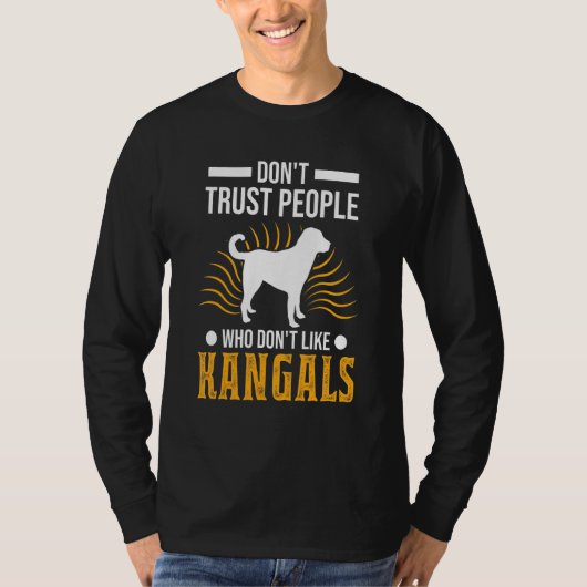 Vertrouw geen mensen die niet van Kangals houden T-shirt (Voorkant)