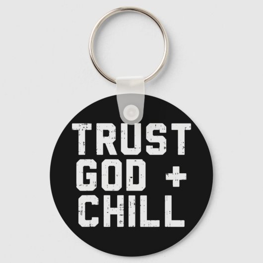 Vertrouw God Chill Funny Jesus Faith Religieuze Ch Sleutelhanger (Voorkant)