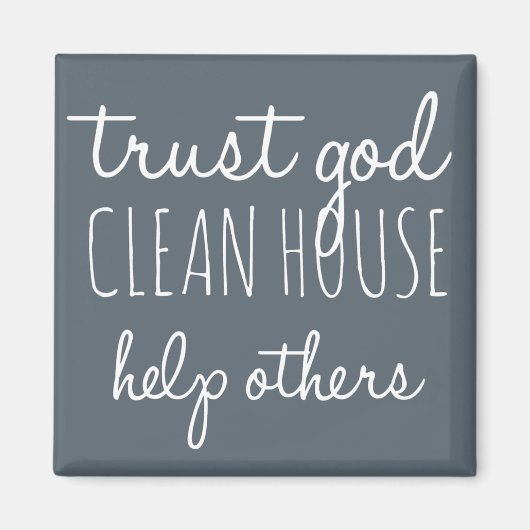 Vertrouw God Clean House Help anderen - Religheid Magneet (Voorkant)