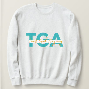 Vertrouw God Hoe Dan Ook Witte Sweatshirt