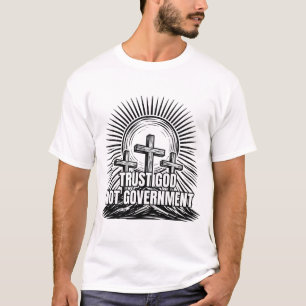 Vertrouw God Niet De Overheid Drie Kruizen T-shirt