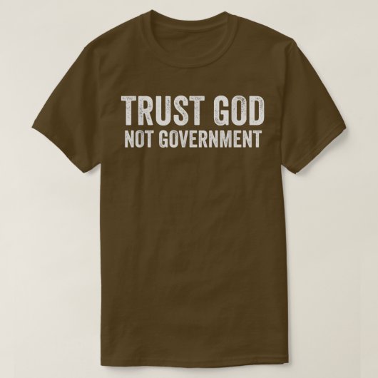Vertrouw God niet Regering T-shirt (Design voorkant)