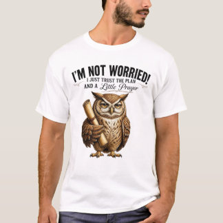 Vertrouw Het Plan Wijze Uil Kleine Gebeds Meme T-shirt