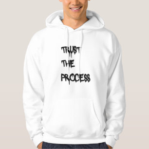 Vertrouw het proces motivatie streetwear citaat hoodie