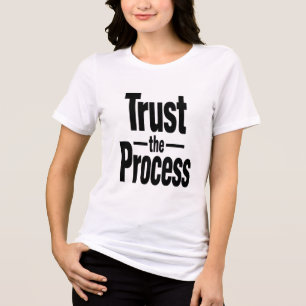 Vertrouw Het Proces Motiverende Dames T-Shirt