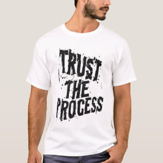 Vertrouw Het Proces Raw Grunge Typografie Inktspat T-shirt