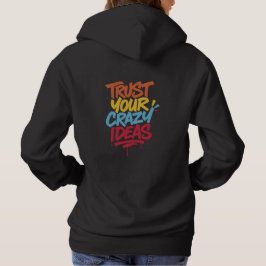 Vertrouw je gekke ideeën – Kleurrijke typografie v Hoodie