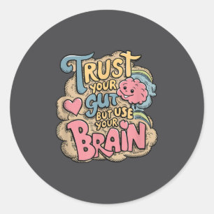 Vertrouw je gevoel maar gebruik je brein Motiveren Ronde Sticker