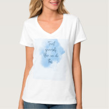Vertrouw jezelf citaat dames V-hals T-shirt - Blau