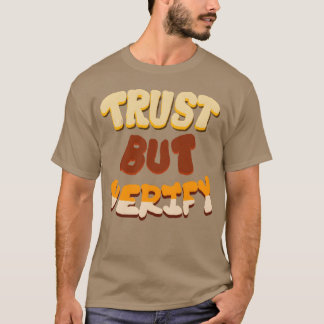 Vertrouw maar verifieer citaat vriend t-shirt
