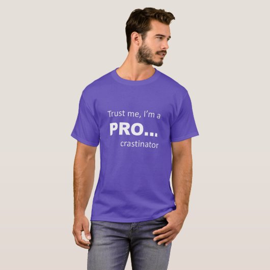 Vertrouw mannen, ik ben een PRO... T-shirt (Voorkant volledig)