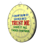 Vertrouw me — alles onder controle dartbord (Voorkant Rechts)