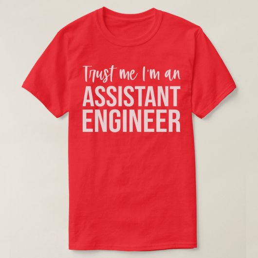 Vertrouw me als assistent-ingenieur Funny Assistan T-shirt (Design voorkant)