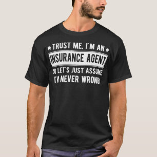 Vertrouw me als een verzekeringsagent zodat kan wo t-shirt