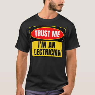 Vertrouw me als elektricien t-shirt