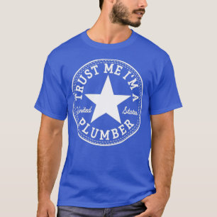 Vertrouw me als ik een Plumber ben T-shirt