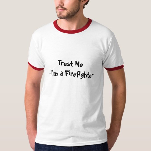 Vertrouw me brandweerman t-shirt (Voorkant)