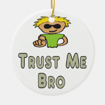Vertrouw Me Bro