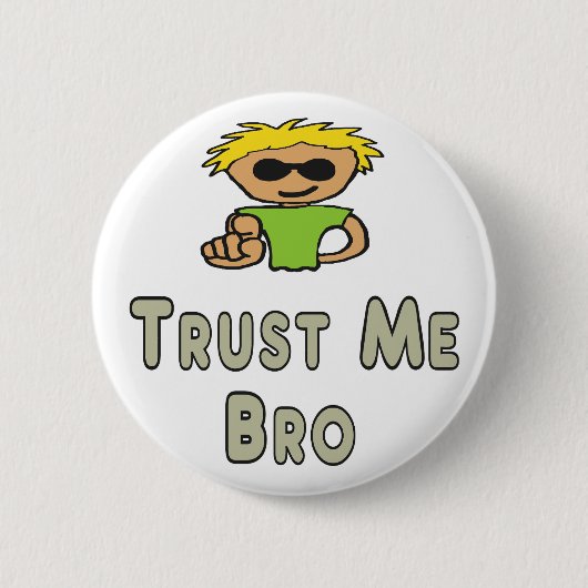 Vertrouw Me Bro Ronde Button 5,7 Cm (Voorkant)