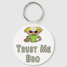 Vertrouw Me Bro Sleutelhanger