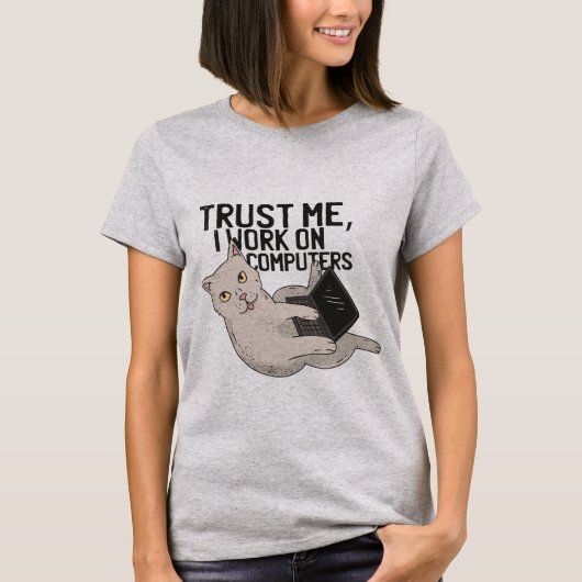 Vertrouw me dat ik aan computers werk. Cute Cat T-shirt (Voorkant)