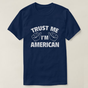Vertrouw me dat ik Amerikaans ben T-shirt