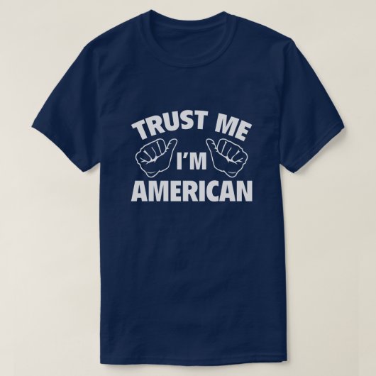 Vertrouw me dat ik Amerikaans ben T-shirt (Design voorkant)