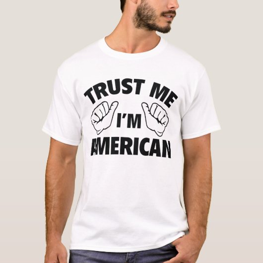 Vertrouw me dat ik Amerikaans ben T-shirt (Voorkant)