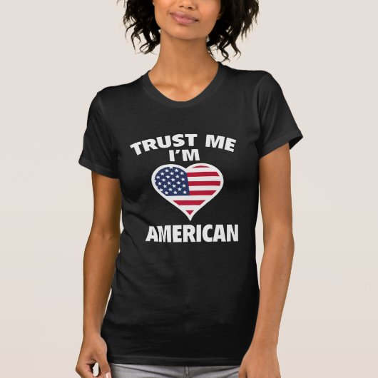Vertrouw me dat ik Amerikaans ben T-shirt (Voorkant)