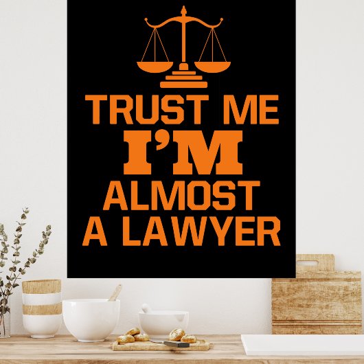 Vertrouw me dat ik bijna een advocaat ben poster (Keuken)