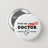 Vertrouw me dat ik bijna een Button van de Doctor (Voorkant /achterkant)
