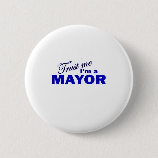 Vertrouw me dat ik burgemeester ben ronde button 5,7 cm (Voorkant)
