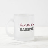 Vertrouw me dat ik Dansish ben Matglas Koffiemok (Links)