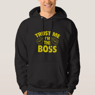 Vertrouw me dat ik de baas ben hoodie