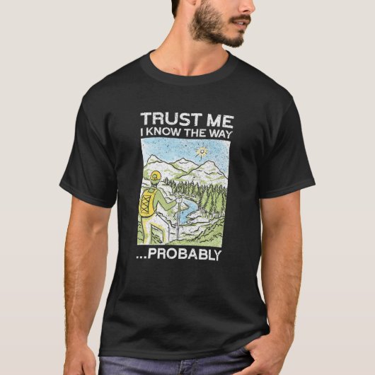 Vertrouw me dat ik de weg weet.. waarschijnlijk |  t-shirt (Voorkant)