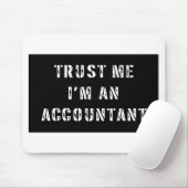 Vertrouw me dat ik een accountant ben muismat (Met muis)