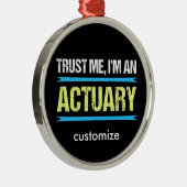 Vertrouw me dat ik een actuaris ben metalen ornament (Rechts)