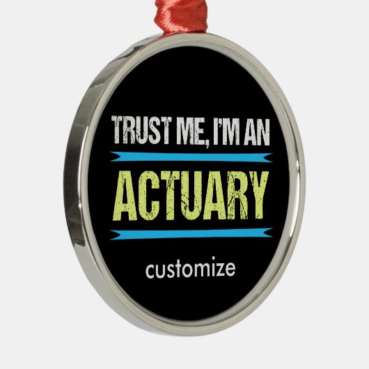Vertrouw me dat ik een actuaris ben metalen ornament (Rechts)