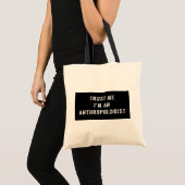 Vertrouw me dat ik een antropoloog tas ben (Voorkant (product))
