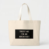 Vertrouw me dat ik een Architect Bag ben Grote Tote Bag (Voorkant)