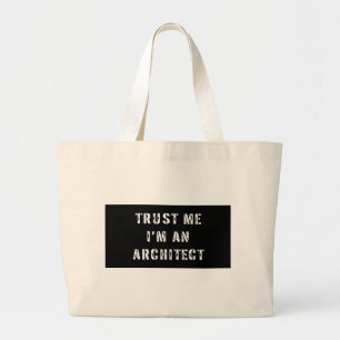Vertrouw me dat ik een Architect Bag ben Grote Tote Bag