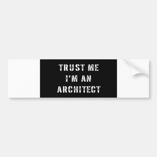 Vertrouw me dat ik een architect ben bumpersticker (Voorkant)