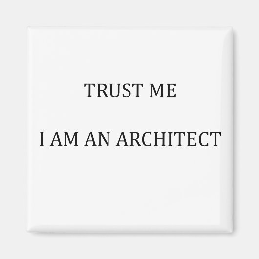 Vertrouw me dat ik een architect ben magneet (Voorkant)