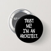VERTROUW ME DAT IK EEN ARCHITECT BEN RONDE BUTTON 5,7 CM (Voorkant /achterkant)