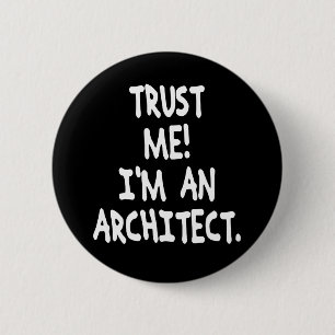 VERTROUW ME DAT IK EEN ARCHITECT BEN RONDE BUTTON 5,7 CM