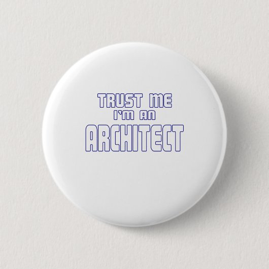 Vertrouw me dat ik een architect ben ronde button 5,7 cm (Voorkant)