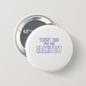 Vertrouw me dat ik een architect ben ronde button 5,7 cm (Voorkant /achterkant)