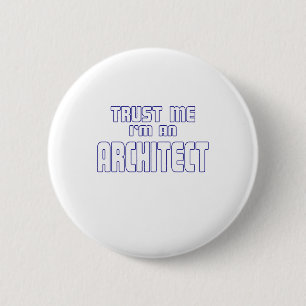 Vertrouw me dat ik een architect ben ronde button 5,7 cm