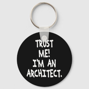 VERTROUW ME DAT IK EEN ARCHITECT BEN SLEUTELHANGER